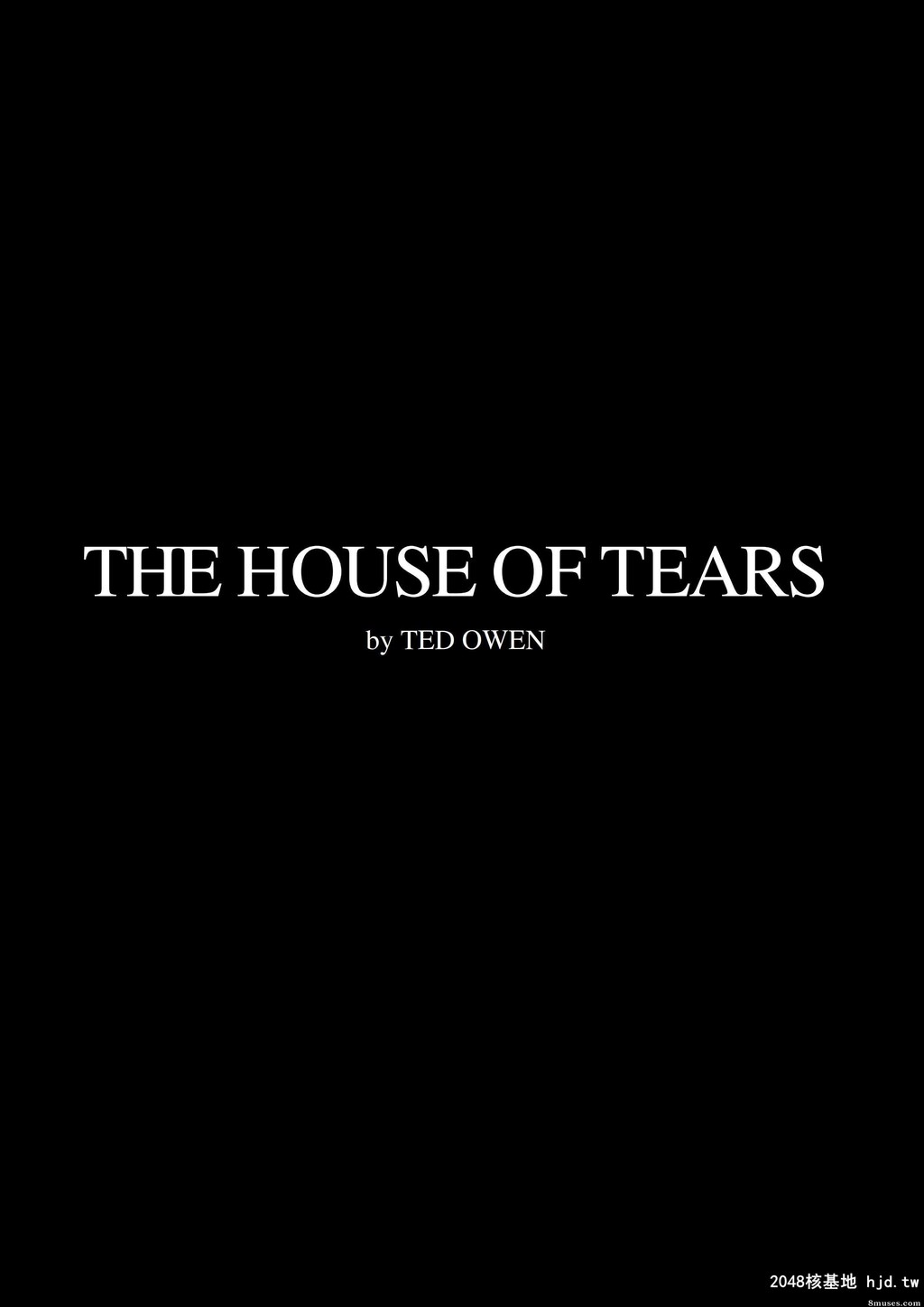 The-House-of-Tears[19P]第1页 作者:Publisher 帖子ID:282215 TAG:动漫图片,卡通漫畫,2048核基地